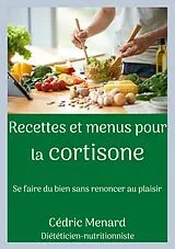 E-Book (epub) Recettes et menus pour la cortisone von Cedric Menard
