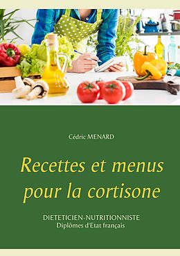 eBook (epub) Recettes et menus pour la cortisone de Cedric Menard