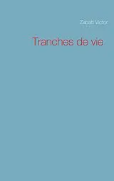 E-Book (epub) Tranches de vie von Victor Zabatt