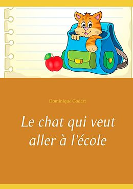E-Book (epub) Le chat qui veut aller à l'école von Dominique Godart