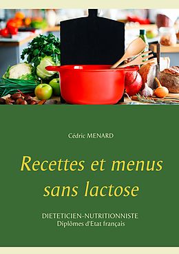 eBook (epub) Recettes et menus sans lactose de Cedric Menard