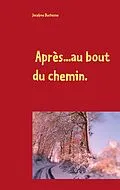 E-Book (epub) Après...au bout du chemin... von Jocelyne Duchesne