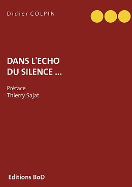 eBook (epub) Dans l'écho du silence ... de Didier Colpin