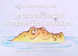 E-Book (epub) Les contes pour Leïla (Le crocodile qui mangeait des mouches) von Jean Bernard Joly, Katrin Darricau vigfusdottir
