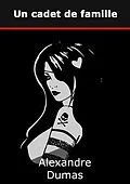 E-Book (epub) Un cadet de famille von Alexandre Dumas