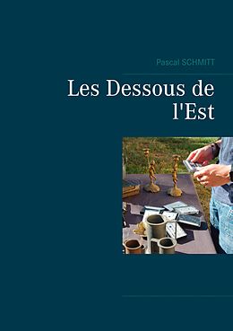 eBook (epub) Les Dessous de l'Est de Pascal Schmitt