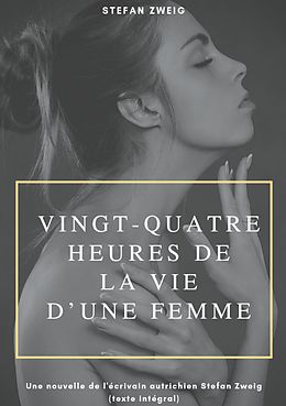 eBook (epub) Vingt-quatre heures de la vie d'une femme de Stefan Zweig