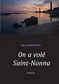 E-Book (epub) On a volé Saint-Nonna von Gilles Battistuta