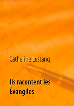 eBook (epub) Ils racontent les Évangiles de Catherine Lestang