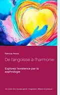 E-Book (epub) De l'angoisse à l'harmonie von Patricia Penot