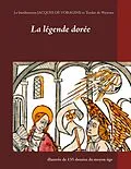 E-Book (epub) La légende dorée illustrée de 135 dessins du moyen-âge von Jacques Voragine, Teodor De Wyzewa