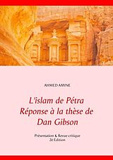 Couverture cartonnée L'islam de Pétra Réponse à la thèse de Dan Gibson de Ahmed Amine