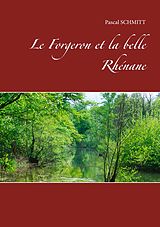 eBook (epub) Le Forgeron et la belle Rhénane de Pascal Schmitt