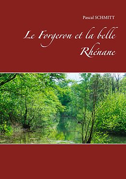 eBook (epub) Le Forgeron et la belle Rhénane de Pascal Schmitt