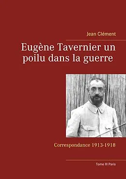 E-Book (epub) Eugène Tavernier un poilu dans la guerre Tome III Paris von Jean Clément