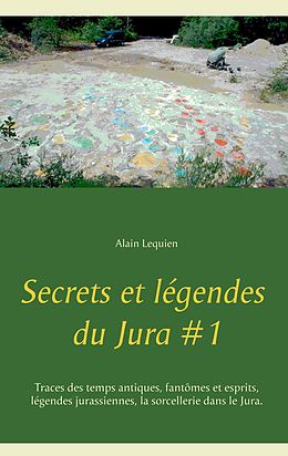 E-Book (epub) Secrets et légendes du Jura #1 von Alain Lequien