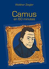 eBook (epub) Camus en 60 minutes de Walther Ziegler