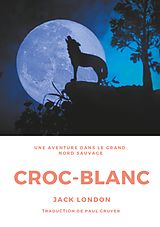 eBook (epub) Croc-Blanc de Jack London, Paul Gruyer