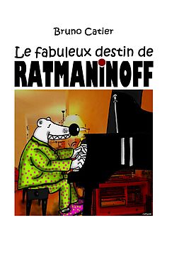 eBook (epub) Le fabuleux destin de Ratmaninoff de Bruno Catier