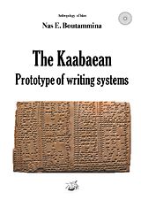 eBook (epub) The Kaabaean prototype of writing systems de Nas E. Boutammina