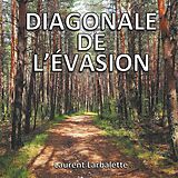 eBook (epub) Diagonale de l'évasion de Laurent Larbalette