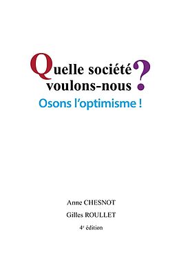 eBook (epub) Quelle société voulons-nous? Osons l'optimisme! de Anne Chesnot, Gilles Roullet