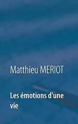 E-Book (epub) Les émotions d'une vie von Matthieu Meriot