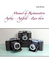 E-Book (epub) Manuel de Restauration Agilux - Agifold - Zeiss ikon von Jean Bruno