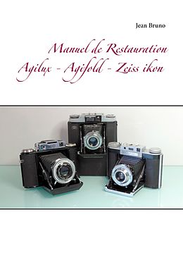eBook (epub) Manuel de Restauration Agilux - Agifold - Zeiss ikon de Jean Bruno