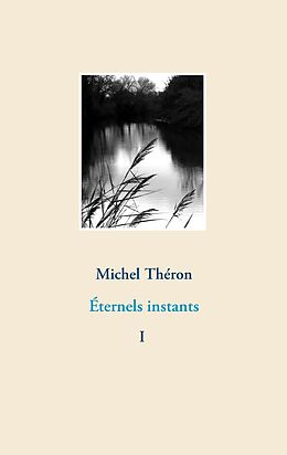 eBook (epub) Éternels instants de Michel Théron
