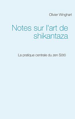E-Book (epub) Notes sur l'art de shikantaza von Olivier Winghart