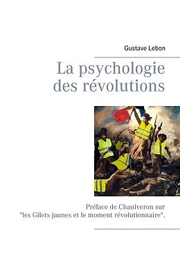 E-Book (epub) La psychologie des révolutions von Gustave Lebon, Chaulveron