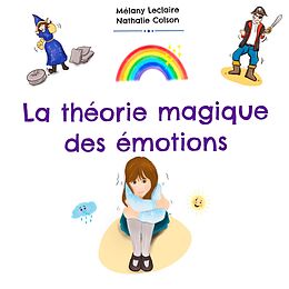 E-Book (epub) La Théorie Magique Des Emotions von Mélany Leclaire
