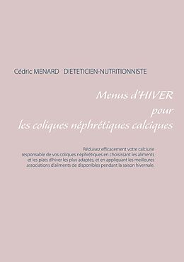 eBook (epub) Menus d'hiver pour les coliques néphrétiques calciques de Cédric Ménard