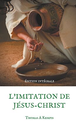 eBook (epub) L'imitation de Jésus-Christ (Guide spirituel pour le quotidien du chrétien ordinaire) de Thomas A. Kempis