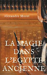 eBook (epub) La magie dans l'Egypte ancienne de Alexandre Moret