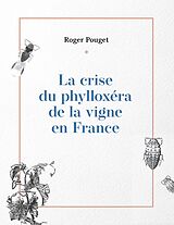E-Book (epub) La crise du phylloxéra de la vigne en France von Roger Pouget