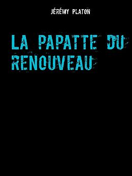 eBook (epub) La papatte du renouveau de Jérémy Platon