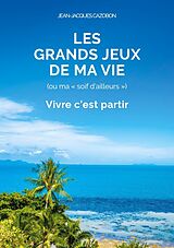 Kartonierter Einband Les Grands Jeux de ma Vie von Jean-Jacques Cazobon