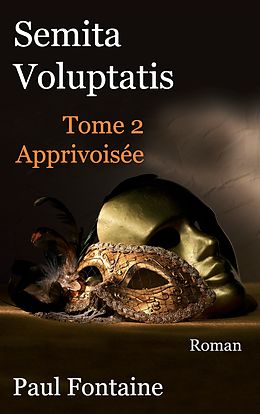 eBook (epub) Semita voluptatis t2 de Paul Fontaine