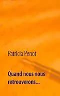 E-Book (epub) Quand nous nous retrouverons... von Patricia Penot