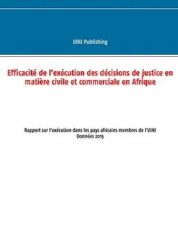 E-Book (epub) Efficacité de l'exécution des décisions de justice en matière civile et commerciale en Afrique von Uihj Publishing