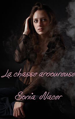 eBook (epub) La chasse amoureuse de Sonia Nacer