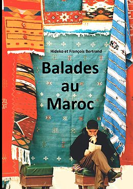 eBook (epub) Balades au Maroc de François Bertrand, Hideko Bertrand