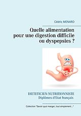 eBook (epub) Quelle alimentation pour une digestion difficile (ou dyspepsies) ? de Cédric Menard