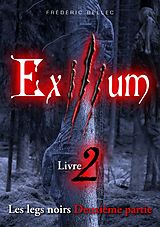 eBook (epub) Exilium - Livre 2 : Les legs noirs (deuxième partie) de Frédéric Bellec