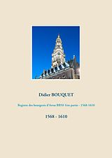 eBook (epub) Registre des bourgeois d'Arras BB50 1ère partie - 1568-1610 de Didier Bouquet