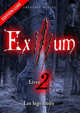 eBook (epub) Exilium - Livre 2 : Les legs noirs (édition luxe) de Frédéric Bellec