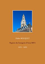 eBook (epub) Registre des bourgeois d'Arras BB51 - 1651-1693 de Didier Bouquet