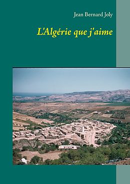 eBook (epub) L'Algérie que j'aime de Jean Bernard Joly